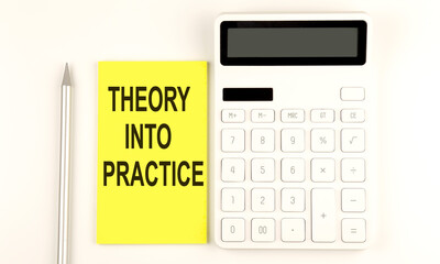 text THEORY INTO PRACTICE on the yellow sticker, next to pen and calculator