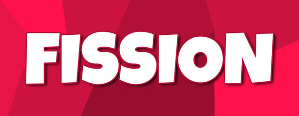 Fission - text written on irregular red background