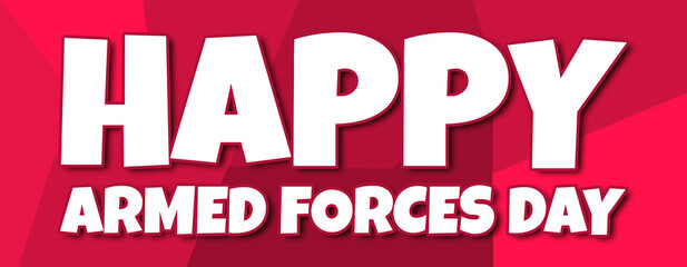 Fototapeta na wymiar happy armed forces day - text written on irregular red background