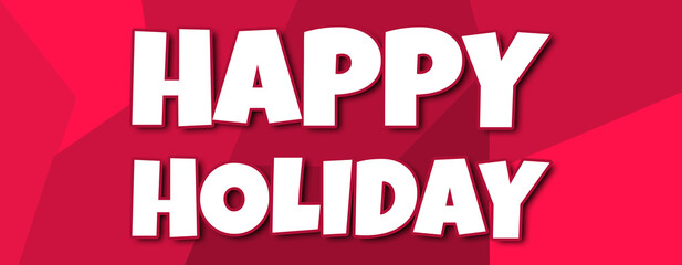 Obraz premium happy holiday - text written on irregular red background