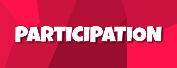Participation - text written on irregular red background