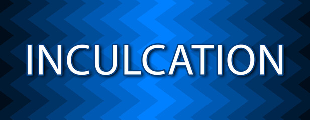 Inculcation - text written on blue wavey background