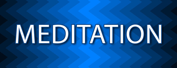 Meditation - text written on blue wavey background