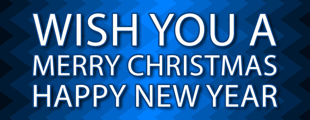 Wish You A Merry Christmas Happy New Year - text written on blue wavey background