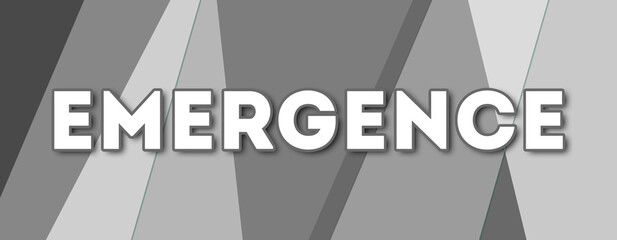 Emergence - text written on gray background