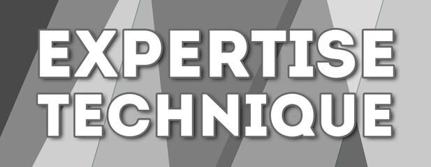 Expertise Technique - text written on gray background