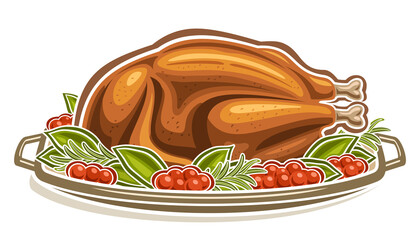 Vector illustration of Roast Turkey, cartoon design cooked thanksgiving turkey on tray, garnished green leaves and red berries on white background.