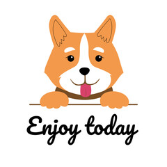Corgi head with Enjoy today message. Vector illustration with cheerful dog smiling with tongue out. Perfect for poster, notebook, decoration of a children's room or pet store