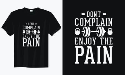 don't complain enjoy the pain gym workout t shirt design, Gym t-shirt design, Workout t-shirt design, Vintage workout gym t-shirt design, Typography gym workout t-shirt design