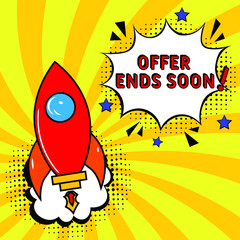 Offer ends soon text. Comic book explosion with text Offer ends soon.  promotion symbol. Special offer sign. Advertising discounts symbol. Vector bright cartoon illustration in retro pop art style. 