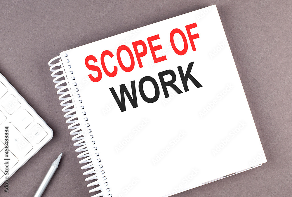 Poster scope of work text on notebook with calculator and pen,business