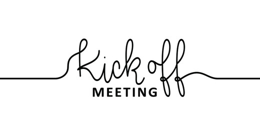 Slogan Kick off meeting. Fired from your team or private talking about company. Busines concept. Meeting place for session project, Vector quote sign. motivation, inspiration message. - obrazy, fototapety, plakaty
