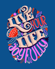 Cute lettering hand drawn poster about life. Lettering motivation art banner. T-shirt design lettering. 