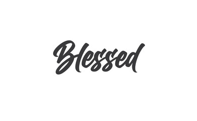 Blessed. Hand drawn motivation lettering quote. Design element for poster, greeting card. Vector illustration.
