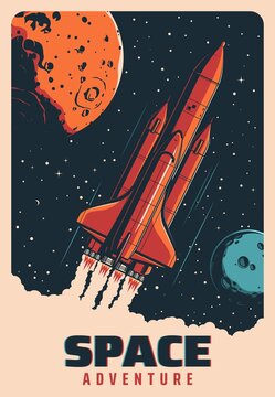 Space rocket in flight between planets, galaxy spaceship or shuttle vector retro poster. Space adventure and spacecraft rocket startup to universe exploration, spaceman flight and planets exploration