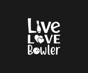 Live love Bowling svg, Bowling Pin, bowling alley, bowling alley game, bowling alley meaning
