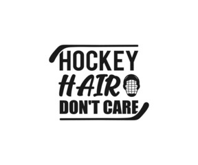 Hockey hair don't care, Ice Hockey SVG, Hockey Quotes Svg, ice hockey rules, ice hockey players, Hockey life clip art