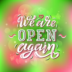 Hand drawn vector illustration with color lettering on textured background We are open again welcoming customers for advertising, information messages, business, service, website, banner, template