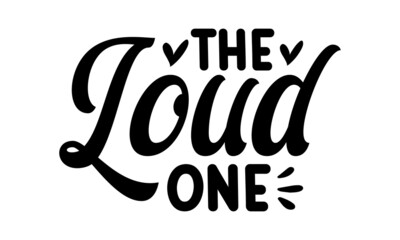 The loud one, Vector elements for invitations, posters, greeting cards,  Inspirational vector typography poster with animal