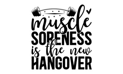 Muscle soreness is the new hangover, Sports and business motivational quote, Spray paint graffiti stencil, Creative Strong Sport Vector Rough Typography Grunge Wallpaper Poster Concept