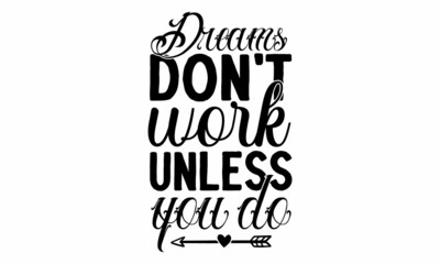 Obraz premium Dreams don't work unless you do, Girly poster design, Feminist template, Typography printable vector, Hand lettering typography for your design
