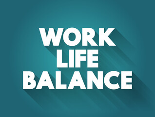 Work Life Balance text quote, concept background