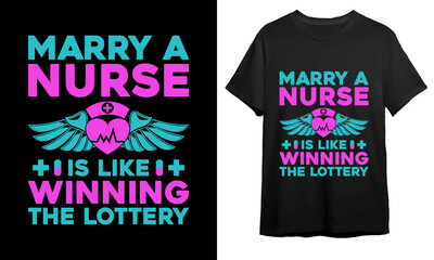 Marry a nurse is like winning the lottery, Nurse T-shirt Design, Vector Artwork, T-shirt Design Idea,