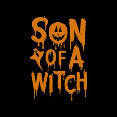 Son Of A Witch vector illustration - funny saying for Halloween, Good for t shirt print, card, poster, mug, and other gift design.