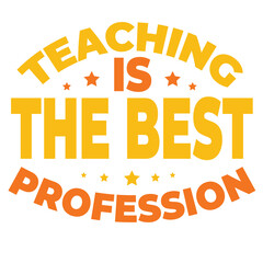 Teaching is the best profession teacher's day t-shirt. World Teacher's Day Tshirt Design Template