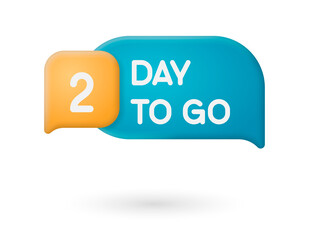 Last 2 day countdown to go advertisement with number and speech bubble isolated on white background