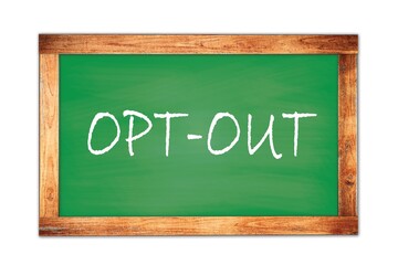 OPT-OUT text written on green school board.