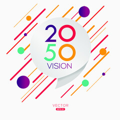 Creative (2050 Vision) text written in speech bubble ,Vector illustration.