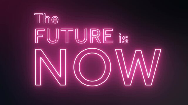 The Future is now, 4K neon text animation