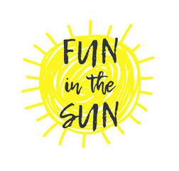 Hand drawn Illustration Sun. Doodle style element and Summer Quote. Yellow Solar System Objects with positive text