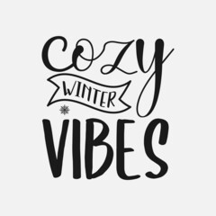Cozy Winter Vibes lettering, winter quotes for sign, greeting card, t shirt and much more