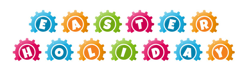Easter Holiday - text written inside colorful gears on white background
