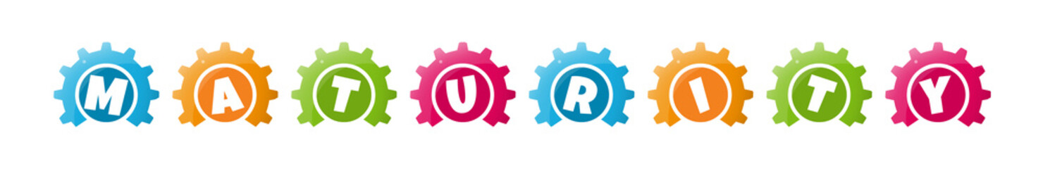 Maturity - text written inside colorful gears on white background