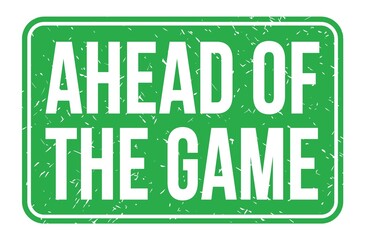 AHEAD OF THE GAME, words on green rectangle stamp sign