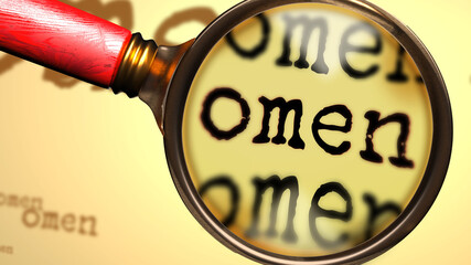 Omen - abstract concept and a magnifying glass enlarging English word Omen to symbolize studying, examining or searching for an explanation and answers related to the idea of Omen, 3d illustration
