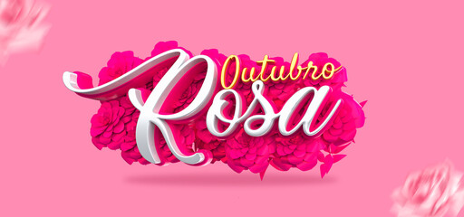 OUTUBRO ROSA, MÊS DE PRENVENÇÃO AO CÂNCER DE MAMA 3D EM FUNDO ROSA COM FLORES	
