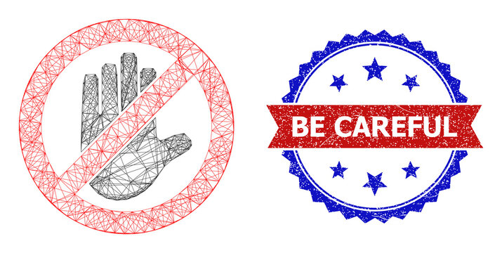 Network do not touch wireframe icon, and bicolor textured Be Careful seal stamp. Flat model created from do not touch icon and crossed lines. Vector seal with unclean bicolored style,