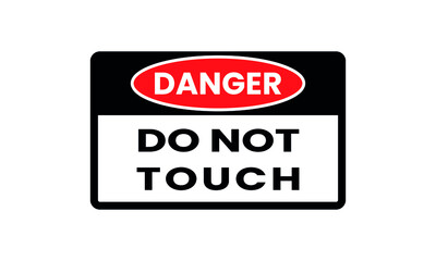 Obraz premium Danger sign. warning sign.do not touch Vector illustration