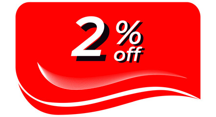 promotional tag with 2% off - red tag with rounded edges and white lines in waves, white text with shadows. Discount, offers, sales, reduction and promotion