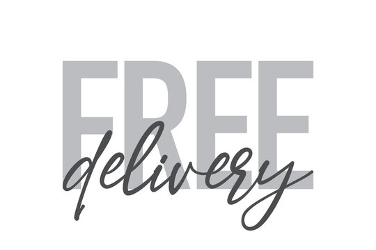 Modern, simple, minimal typographic design of a saying "Free Delivery" in tones of grey color. Cool, urban, trendy and playful graphic vector art with handwritten typography.