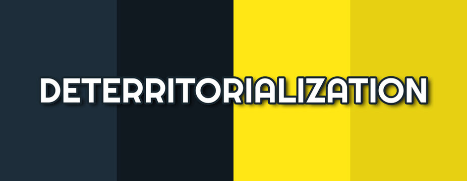 Deterritorialization - text written on contrasting multicolor background