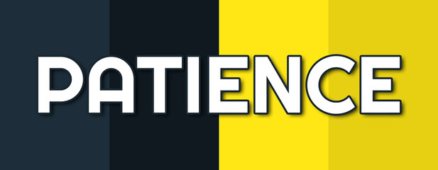 Patience - text written on contrasting multicolor background