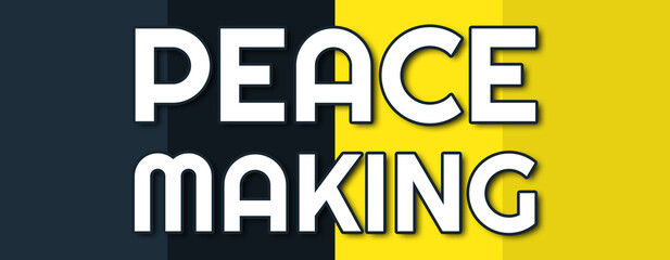 Peace Making - text written on contrasting multicolor background