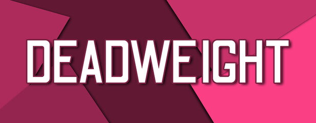 Deadweight - text written on pink paper background