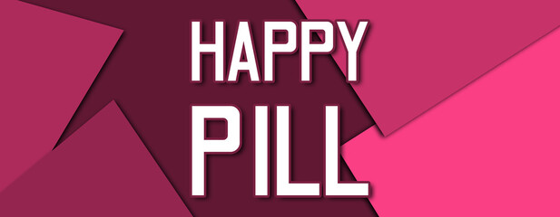 happy pill - text written on pink paper background