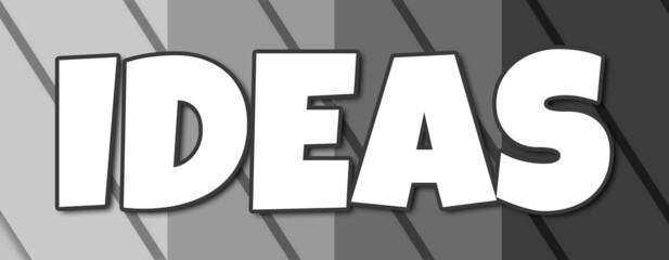 Ideas - text written on striped grey background